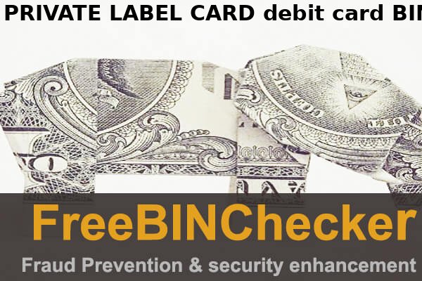PRIVATE LABEL CARD debit BIN List